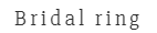 bridal ring